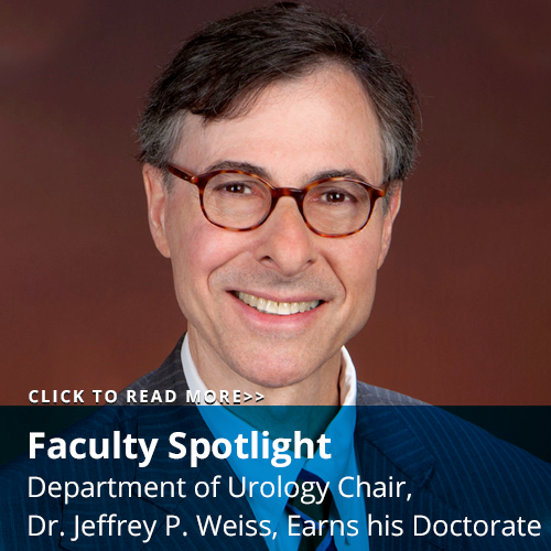 Department of Urology Chair, Dr. Jeffrey P. Weiss, Earns his Doctorate