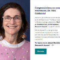To honor Dr. Goldstein's contributions to SUNY Downstate. The Department of Otolaryngology established The Nira A. Goldstein M.D., MPH Resident Research Award to support residents.